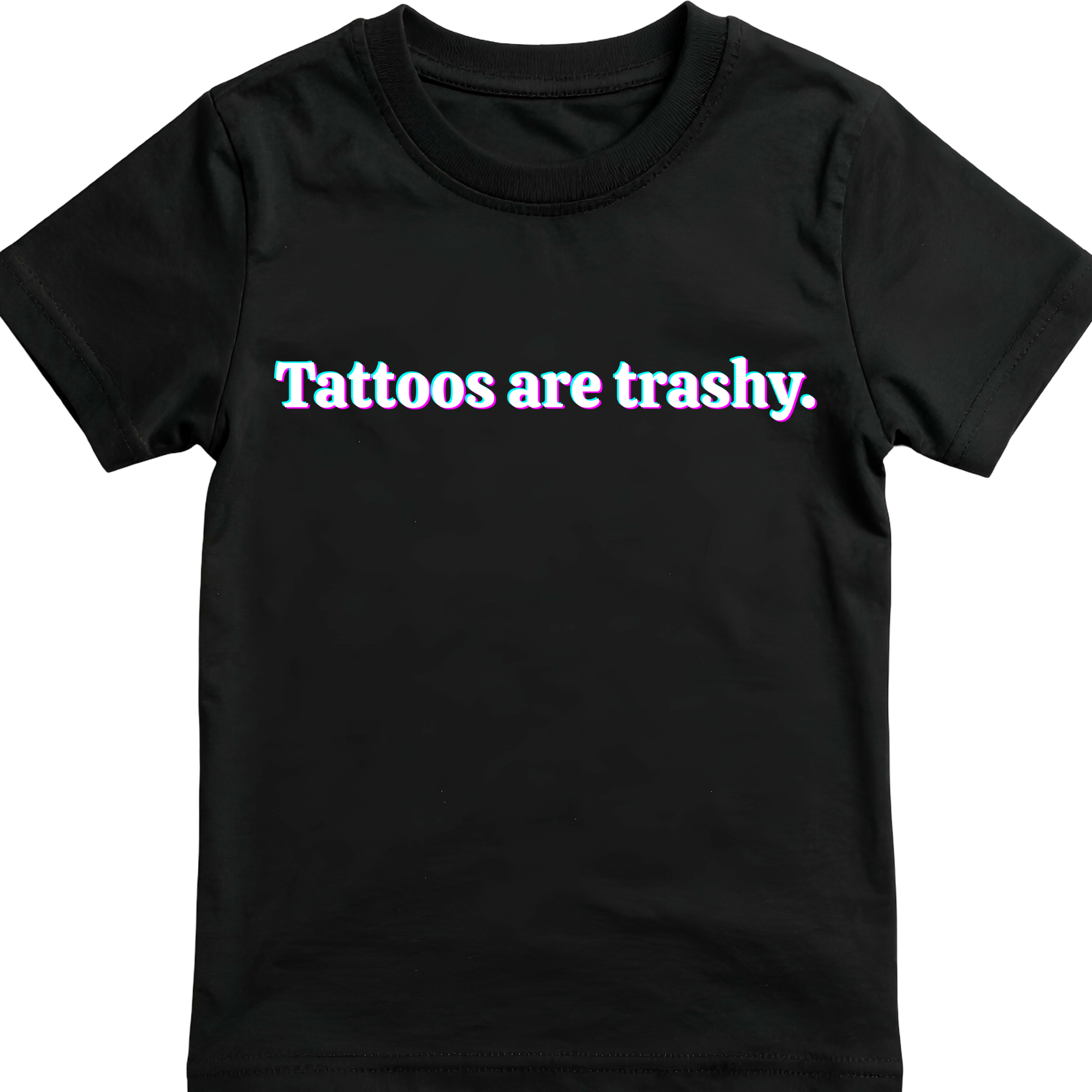 TATTOOS ARE TRASHY