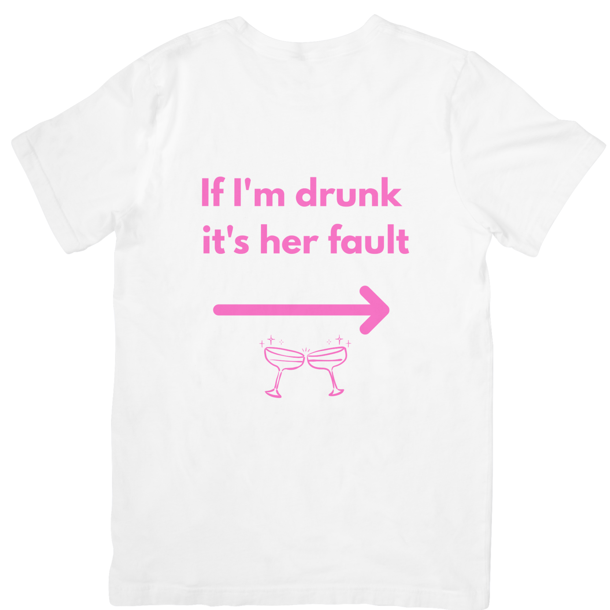 If I'm drunk it's her fault >